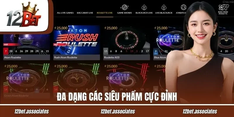 Đa dạng các siêu phẩm cực đỉnh tại 12Bet
