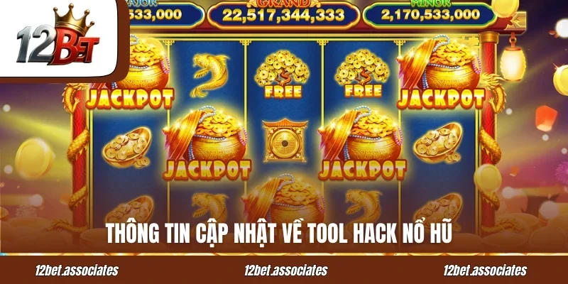 Thông tin cập nhật về tool hack nổ hũ tại 12Bet